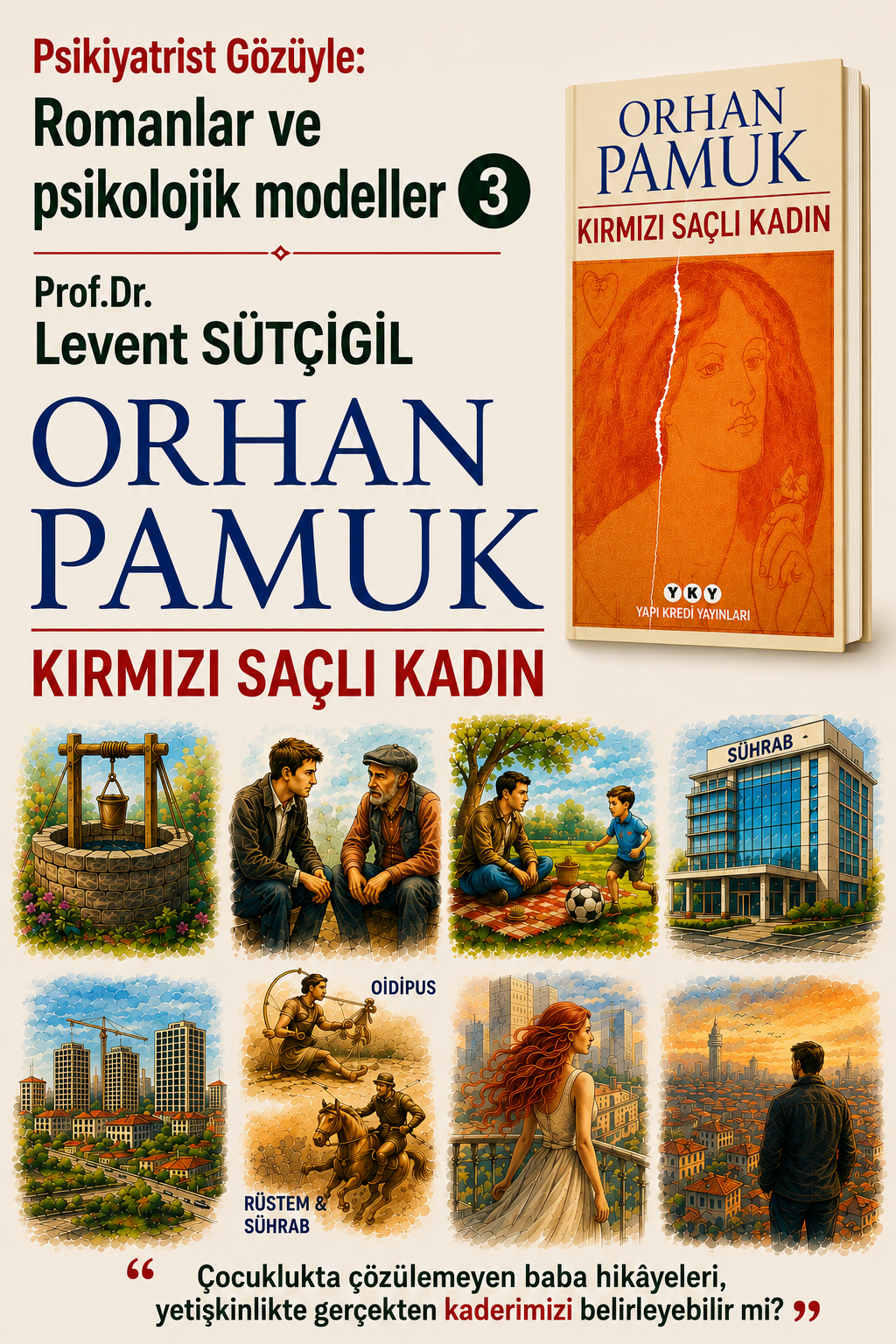 KIRMIZI SAÇLI KADIN Çocuklukta yarım kalan baba hikâyeleri, yetişkinlikte seçimlerimizi ve ilişkilerimizi etkiler mi? 